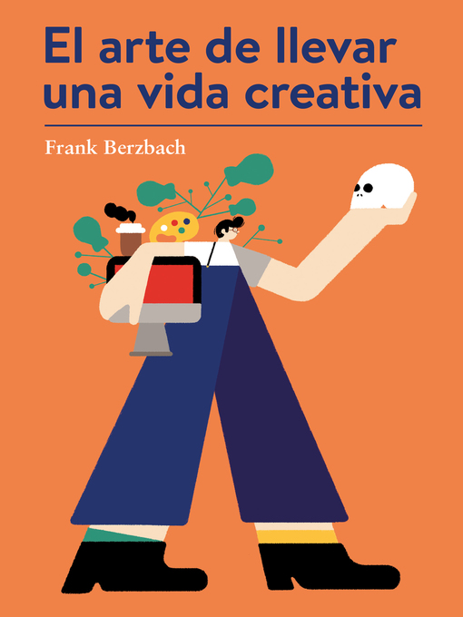 Title details for El arte de llevar una vida creativa by Frank Berzbach - Available